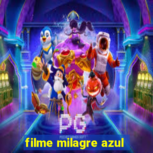 filme milagre azul